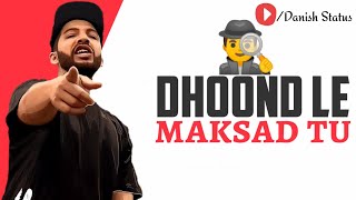 Dhoond Le - Naezy Status | Dhund Le Naezy New Rap Whatsapp Status Video 2019 | Danish status