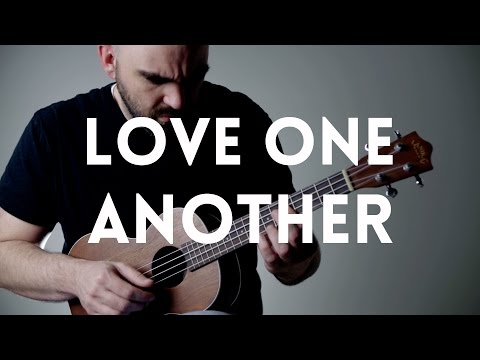Love One Another - Ukulele