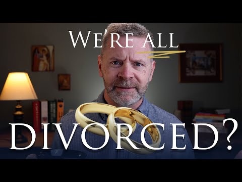 You’re Already Divorced. | THEOLOGY OF THE BODY
