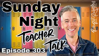 Sunday Night Teacher Talk Ep. 303, Season 8