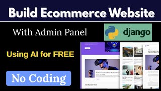 I Built a Complete Django E-Commerce Website Using AI — 100% Free