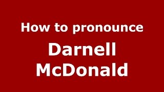 How to pronounce Darnell Mcdonald