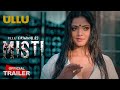 MISTI Official Trailer Ullu App Bharti Jha New Web Series