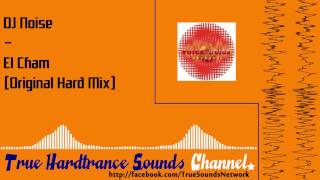 DJ Noise - El Cham (Original Hard Mix)