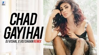 Chad Gayi Hai (Remix) - DJ Vishal X VDJ Shaan | Gold | Akshay Kumar | Mouni Roy
