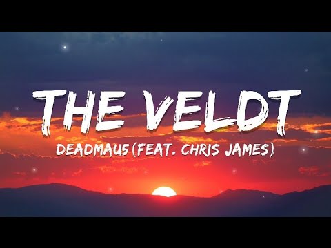 Deadmau5 (Feat. Chris James) - The Veldt (Lyrics)