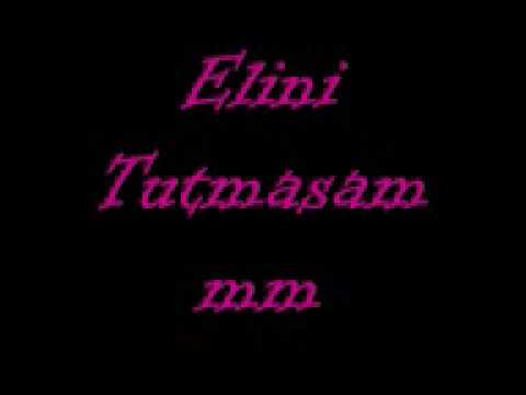 elini tutmasam