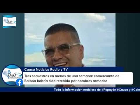 Tres secuestros en menos de una semana: comerciante de Balboa fue retenido por hombres armados