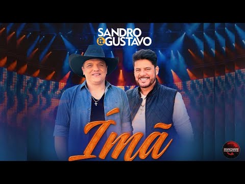 Imã - Sandro e Gustavo