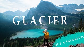 GLACIER NATIONAL PARK: Our Top 6 Favorites