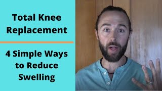 Total Knee Surgery - 4 Simple Ways to Reduce Swelling