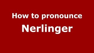 How to pronounce Nerlinger