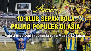 Download lagu 10 Klub Sepak Bola Paling Populer di Asia | Ada 2 Klub Dari Indonesia yang Masuk 10 Besar mp3
