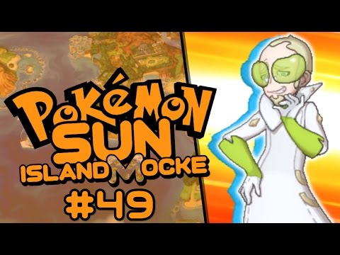 Let's Play Pokemon Sun Islandmocke:  Part 49 - New Beginnings