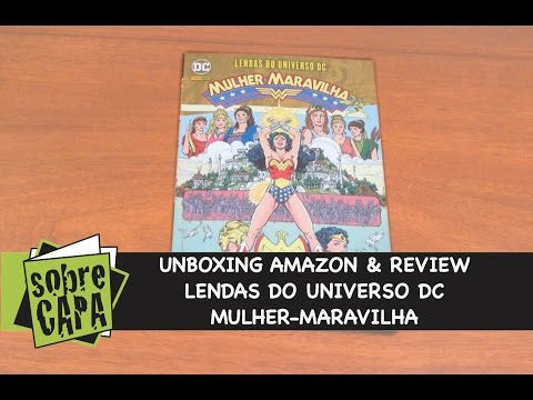 Unboxing Amazon e Review: Lendas do Universo DC - Mulher-Maravilha