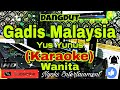 GADIS MALAYSIA Yus Yunus KARAOKE Dangdut Nada Wanita B Minor