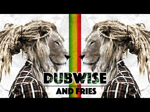 DUBWISE & FRIES | Roots | Reggae | Dub Classics | Mix | 2013