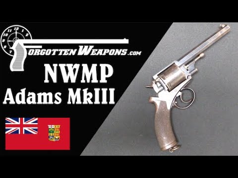 Mounties' First Revolver: the NWMP Adams MkIII