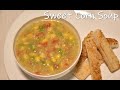 Sweet Corn Soup Recipe | स्वीट कॉर्न सूप | Soup Recipes | Vegetarian Sweet Corn Soup || FoodbyChia