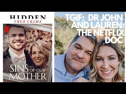 DR. JOHN TALKS NETFLIX DOC:   "SINS OF OUR MOTHER" #ChadDaybell #LoriVallow #netflix