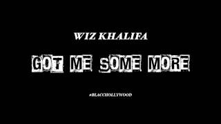 Wiz Khalifa - Got Me Some More (Audio)