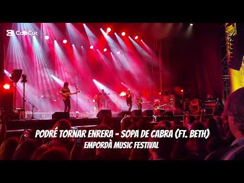 Podré Tornar Enrera - Sopa De Cabra (Ft. Beth) Empordà Music Festival