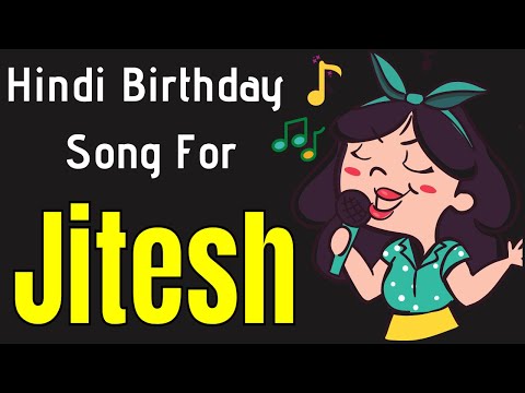 Jitesh Happy Birthday Song | Happy Birthday Jitesh Song in Hindi | Birthday Song for Jitesh