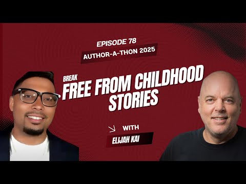 Elijah Kai at Author‑a‑Thon : Already Whole – Breaking Childhood Stories & Finding Freedom | Ep. 78