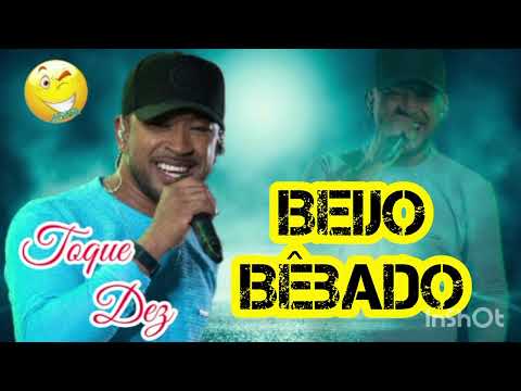 Toque Dez - Beijo Bêbado