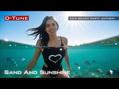 [08] D-Tune - Sand & Sunshine ☀️🌊 Summer Beat, Waves & Heat