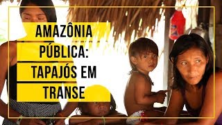 Amazônia Pública: Tapajós em Transe