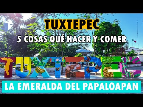 5 Cosas que hacer en Tuxtepec