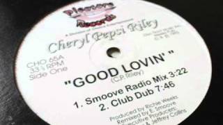 Cheryl Pepsi Riley - Good Lovin (E Smoove Club Dub)