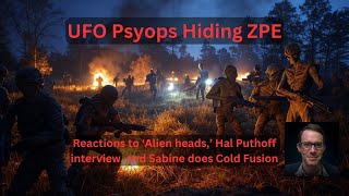 UFO Psyops Hiding Zero Point Energy