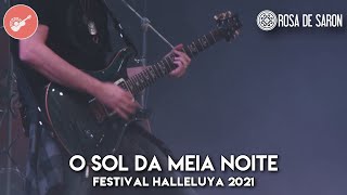 Download lagu Rosa de Saron - O Sol da Meia Noite - Festival Halleluya 2021 mp3 Download lagu Rosa de Saron - O Sol da Meia Noite - Festival Halleluya 2021 mp3