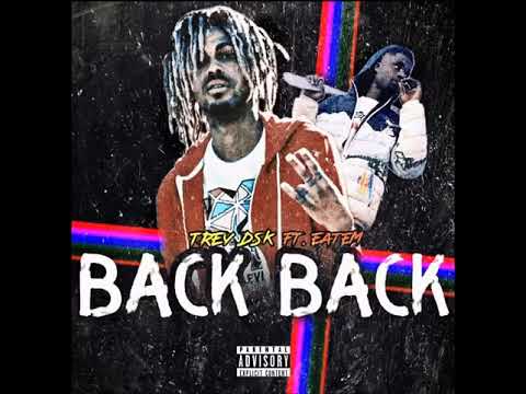 TreyD.S.K FT Eatem - BackBack