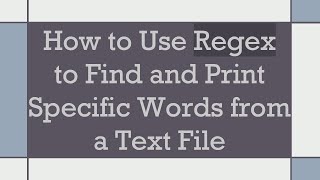 Download the video "How to Use Regex to Find and Print Specific Words from a Text File"