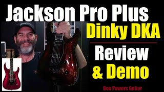 Video thumbnail for Jackson Pro Plus Dinky DKA - Full Review & Demo - WOW!! by Ben Powers Guitar