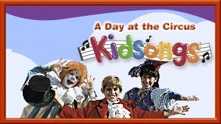 A Day at the Circus part 2 by Kidsongs | Top Kid Songs | Real Kids | PBS Kids