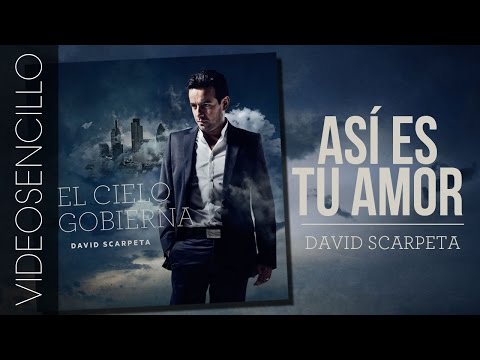 David Scarpeta (feat. Alex Campos) - «Así es tu amor» (Videosencillo)