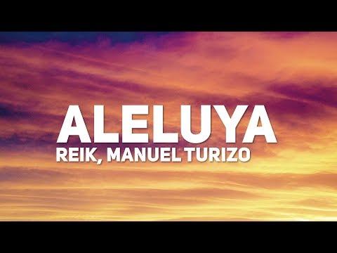 Reik, Manuel Turizo - Aleluya (Letra)