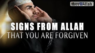 SIGNS FROM ALLAH THAT YOU ARE FORGIVEN