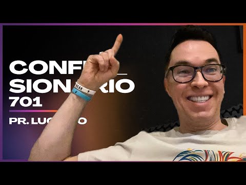 Confessionário 701 | Pr. Lucinho