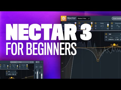 How To Use iZotope Nectar 3 For Beginners