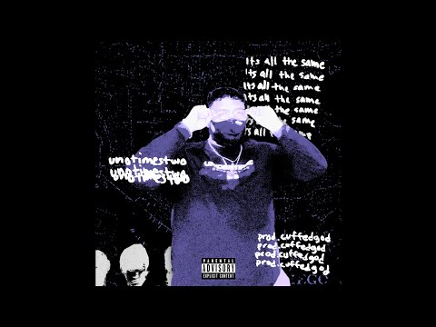unotimestwo - it's all the same (prod. cuffedgod) [Official Audio]