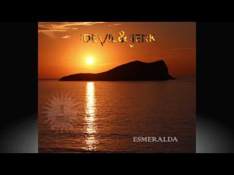 The Devil & The Jerk - Esmeralda (Radio Version)