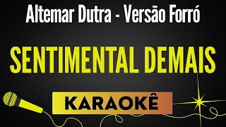 Sentimental Demais - Altemar Dutra (Versão Forró)🎙 Karaokê / Playback com Letra
