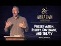 Preservation, Purity, Covenant, and Treaty | Abraham | Will Turner | April 26th, 2026