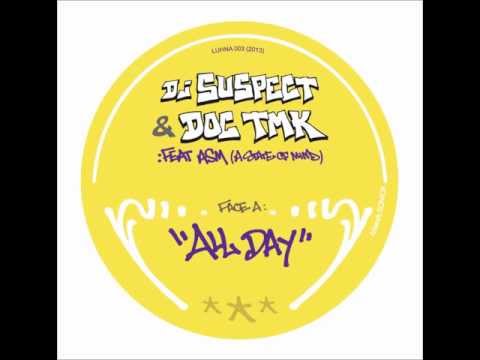 DJ Suspect & Doc TMK - All Day feat. ASM