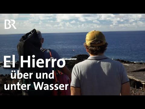 Kanaren-Entdeckungsreise: El Hierro über und unter Wasser (2/2) | freizeit | BR